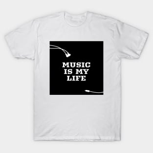 Music is my life! T-Shirt